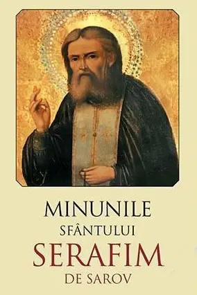 Minunile Sfântului Serafim de Sarov