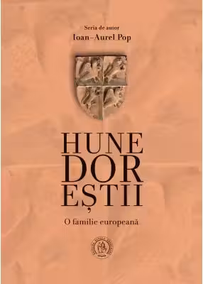 Hunedorestii. O familie europeana