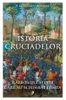 Istoria Cruciadelor. Razboaiele sfinte care au schimbat lumea