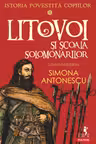 Istoria povestita copiilor. Volumul 4: Litovoi si scoala Solomonarilor