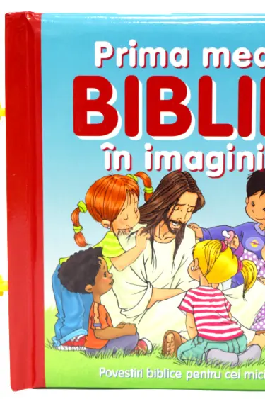 Prima mea Biblie in imagini. Povestiri biblice pentru cei mici