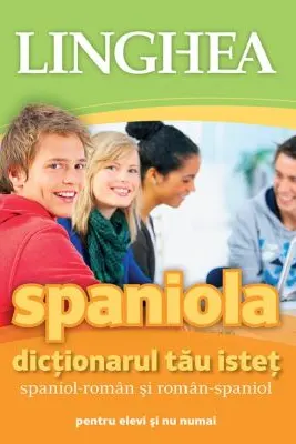Spaniola. Dictionarul tau istet spaniol-roman, roman-spaniol pentru elevi si nu numai Ed. 3