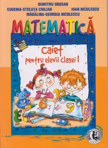 Matematica. Caiet pentru elevii clasei I
