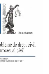 Probleme de drept civil si procesual civil
