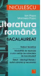 Literatura romana pentru bacalaureat: notiuni teoretice, modalitati de rezolvare (editia a doua,revizuita)