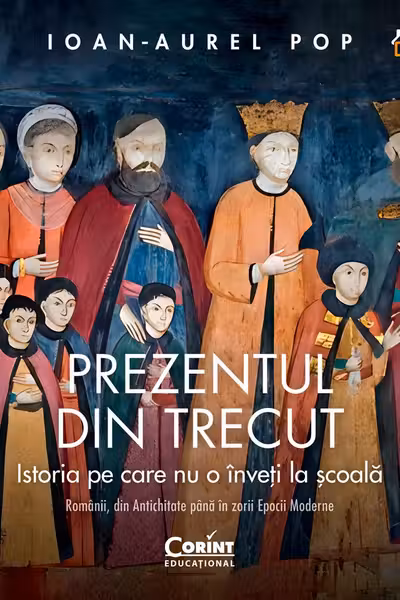 Prezentul din trecut. Istoria pe care nu o inveti la scoala