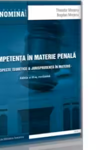 Competenta in materie penala. Aspecte teoretice si jurisprudenta in materie