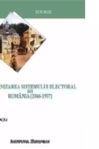 Modernizarea sistemului electoral din Romania (1866-1937)