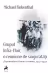 Grupul Infra-Noir, o reuniune de singuratati
