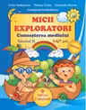 Micii exploratori. Cunoașterea mediului. Nivelul II 5-6,7 ani