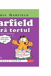 Garfield fura tortul... si lasagna, si puiul, si tarta - si inimile tuturor! - vol 5