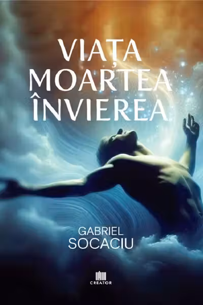 Viata. Moartea. Invierea