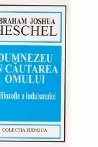 Dumnezeu in cautarea omului O filozofie a iudaismului