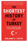 The Shortest History of Turkey