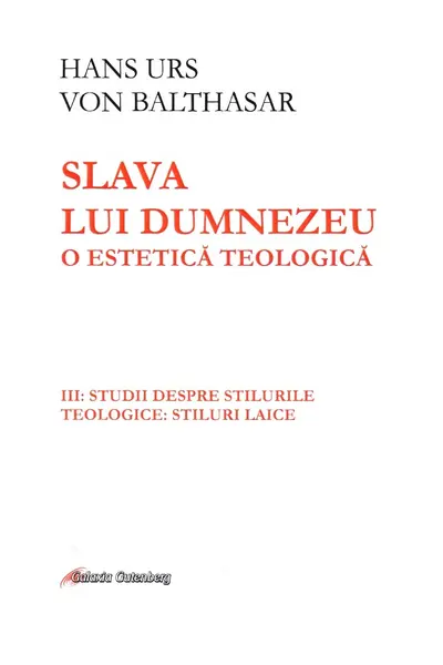 Slava lui Dumnezeu: o estetică teologică vol. II
