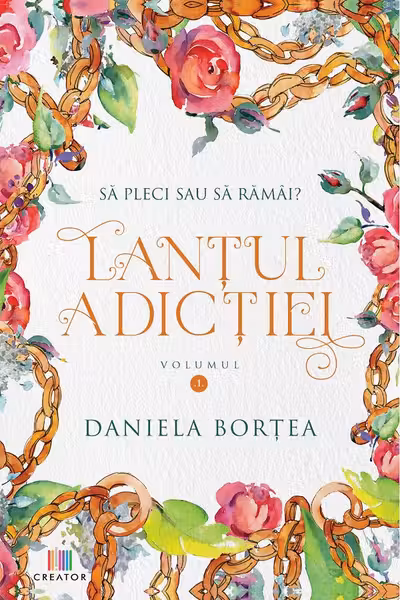 Lantul adictiei. Volumul I. Sa pleci sau sa ramai?