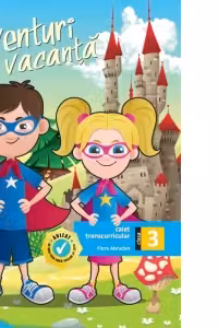 Aventuri de vacanta - Clasa a III-a. Caiet transcurricular