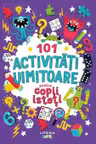 101 activitati uimitoare pentru copii isteti