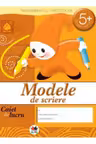 Caiet de lucru. Modele de scriere grupa mare 5+