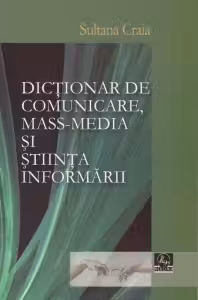 Dictionar de comunicare, mass-media si stiinta informarii