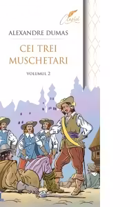 Cei trei muschetari. Volumul II