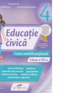 Educatie civica. Caiet de lucru multifunctional pentru clasa a IV-a