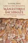 Grecia din România. Mănăstirile închinate din Țara Românească și Moldova, 1564-1866