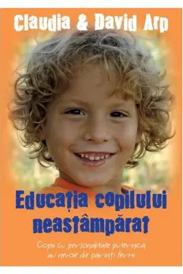 Educatia copilului neastamparat ed. Editia a II-a