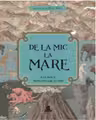 De la mic la mare. Atlasul minunilor lumii