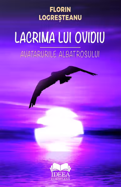 Lacrima lui Ovidiu. Avatarurile albatrosului