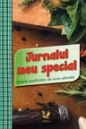 Jurnalul meu special. Retete preferate, de mine adunate