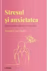 Stresul si Anxietatea. Cum vindecam tulburarile emotionale