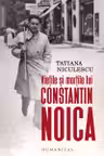 Vietile si mortile lui Constantin Noica