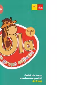 OLA in grupa mijlocie. Caiet de lucru pentru prescolari, 4-5 ani (editie revizuita). Caiet 4
