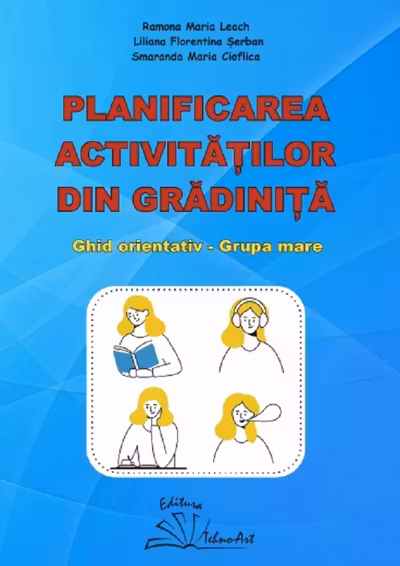 Planificarea activitatilor din gradinita. Ghid orientativ grupa mare