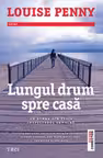 Lungul drum spre casa - Louise Penny. Un roman din seria Inspectorul Gamache