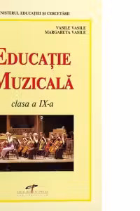 Educatie muzicala. Manual pentru clasa a IX-a