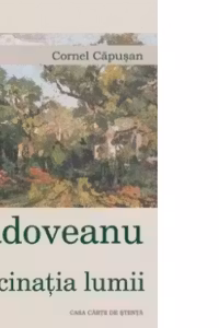 Sadoveanu sau fascinatia lumii