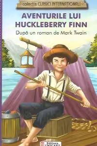Aventurile lui Huckleberry Finn (colecția Clasici Internaționali)