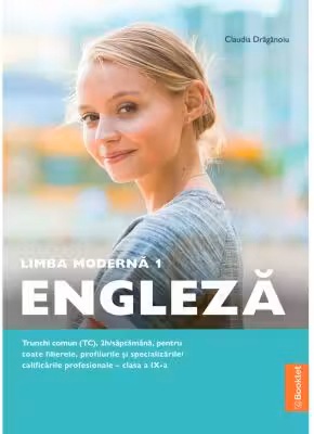 Limba moderna 1 Limba engleza clasa a 9-a Trunchi comun (TC)
