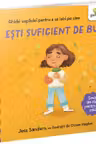 Esti suficient de bun