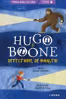 Prima mea lectura. HUGO SI BOONE. Detectorul de monstri.