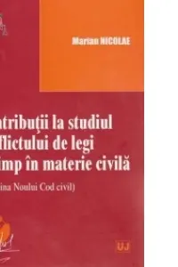 Contributii la studiul conflictului de legi in timp in materie civila