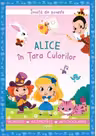INVATA DIN POVESTE. Alice in Tara Culorilor