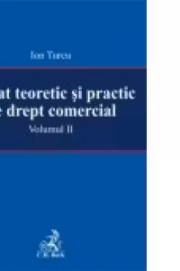 Tratat teoretic si practic de drept comercial. Volumul II
