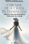 Curajul de a crede în Dumnezeu
