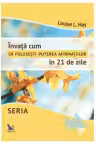 Învață cum să folosești puterea afirmațiilor în 21 de zile