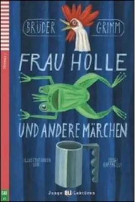 Frau Holle und andere Märchen - Brüder Grimm