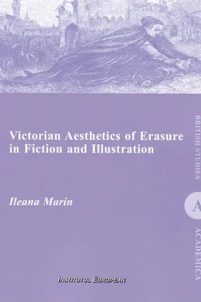 Victorian Aesthetics of Erasure in Fiction and Illustration
