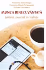 Munca binecuvantata. Cariera, succesul si credinta - Protoiereu Andrei Lorgus, Maxim Pervozvanski, Vladimir Luceaninov